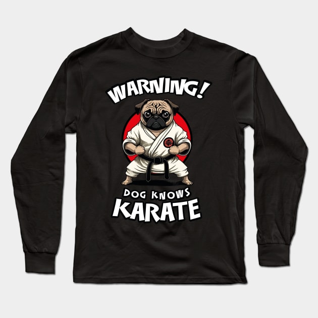 Warning! Dog Knows Karate - Funny Warning Sign Long Sleeve T-Shirt by Odd World